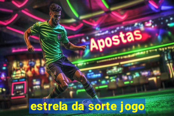 estrela da sorte jogo